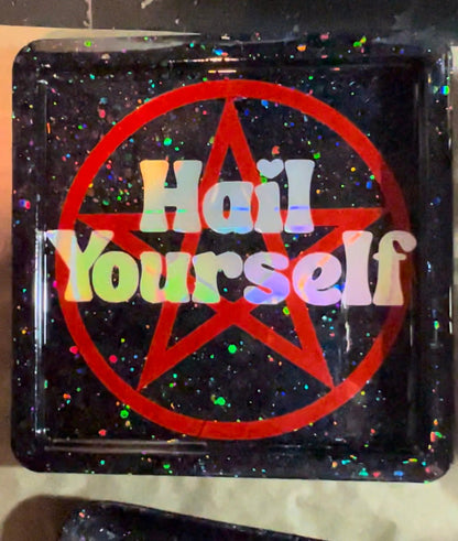 Hail Yourself Tray - Adorrible